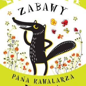 Zabawy Pana Kawalarza Wilka