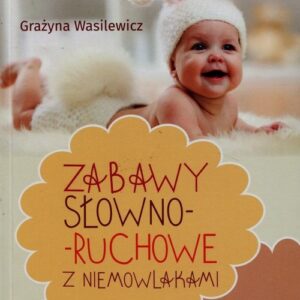 Zabawy słowno-ruchowe z niemowlakami