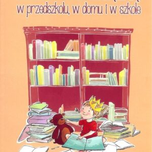 Zabawy z książką w przedszkolu w domu i w szkole