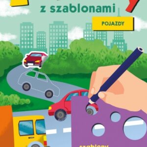 Zabawy z szablonami. Pojazdy