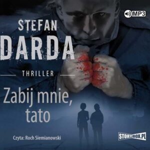 Zabij mnie, tato
	 (Audiobook)