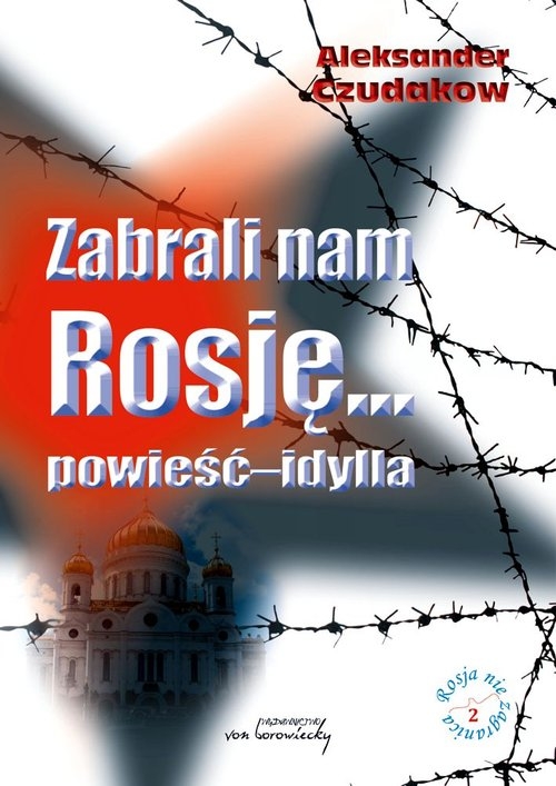 Zabrali nam Rosję.... powieść-idylla