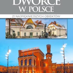 Zabytkowe dworce w Polsce