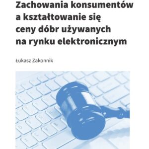 Zachowania konsumentów a kształtowanie się ceny dóbr używanych na rynku elektronicznym