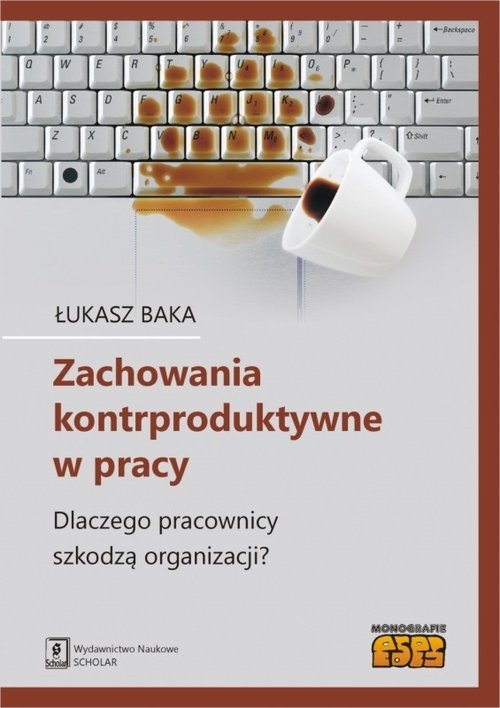 Zachowania kontrproduktywne w pracy. Dlaczego pracownicy szkodzą organizacji?