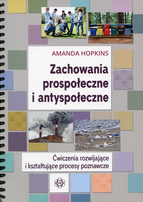 Zachowania prospołeczne i antyspołeczne. Ćwiczenia rozwijające i kształtujące procesy poznawcze