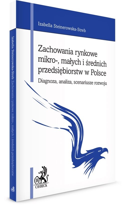 Zachowania rynkowe mikro-, małych i średnich przedsiębiorstw w Polsce. Diagnoza, analiza, scenariusz