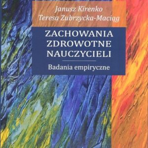 Zachowania zdrowotne nauczycieli. Badania empiryczne