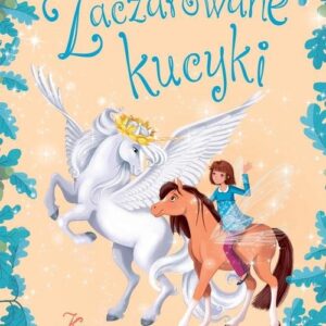 Zaczarowane kucyki. Książę Jednorożców. Tom 5