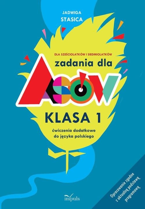 Zadania dla Asów Klasa 1. Dla sześciolatków i siedmiolatków. Ćwiczenia dodatkowe do języka polskiego