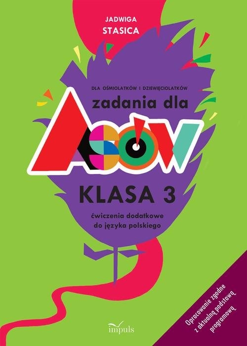 Zadania dla Asów Klasa 3. Dla siedmiolatków ośmiolatków i dziewięciolatków. Ćwiczenia dodatkowe do języka polskiego