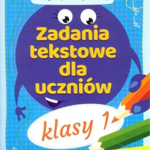 Zadania tekstowe dla uczniów klasy 1