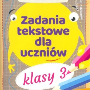 Zadania tekstowe dla uczniów klasy 3
