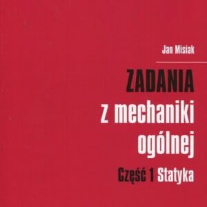 Zadania z mechaniki ogólnej Część 1 Statyka