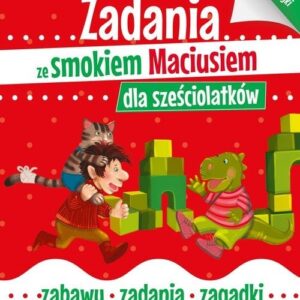 Zadania ze smokiem Maciusiem dla sześciolatków