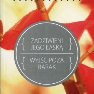 Zadziwieni jego łaską Wyjść poza barak