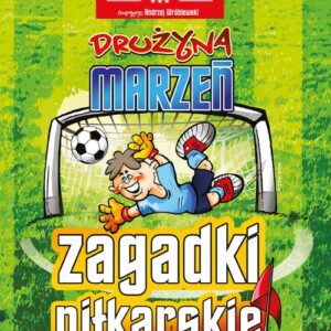 Zagadki piłkarskie. Drużyna marzeń