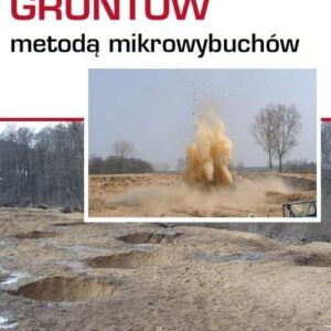 Zagęszczanie gruntów metodą mikrowybuchów
