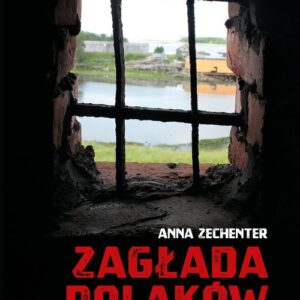 Zagłada Polaków w Związku Sowieckim. Od przewrotu bolszewickiego do ?operacji polskiej?