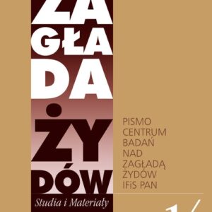Zagłada Żydów. Studia i Materiały. Pismo Centrum Badań nad Zagładą Żydów