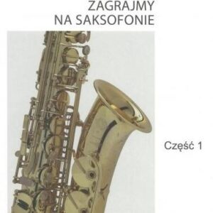 Zagrajmy na saksofonie cz.1