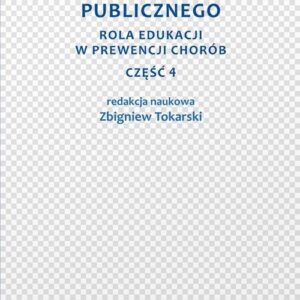 Zagrożenia zdrowia publicznego. Część 4. Rola edukacji w prewencji chorób