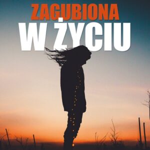 Zagubiona w życiu