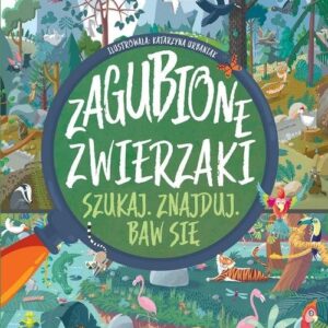 Zagubione zwierzaki. Szukaj. Znajduj. Baw się