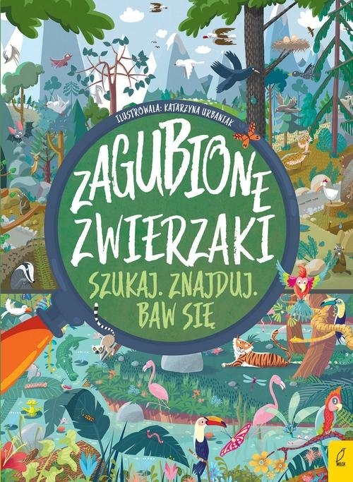 Zagubione zwierzaki. Szukaj. Znajduj. Baw się
