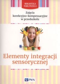 Zajęcia korekcyjno-kompensacyjne w przedszkolu. Elementy integracji sensorycznej