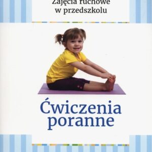 Zajecia ruchowe w przedszkolu Ćwiczenia poranne