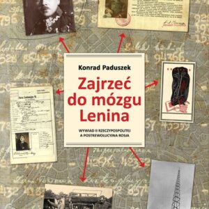 Zajrzeć do mózgu Lenina. Wywiad II Rzeczypospolitej a postrewolucyjna Rosja
