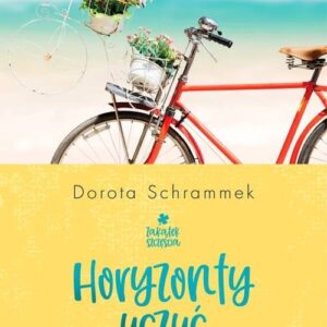 Zakątek Szczęścia. Horyzonty uczuć