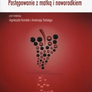 Zakażenia w ciąży i okołoporodowe. Postępowanie z matką i noworodkiem