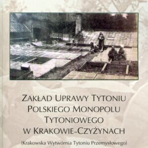 Zakład uprawy tytoniu polskiego monopolu tytoniowego w Krakowie-Czyżynach. Krakowska Wytwórnia Tytoniu Przemysłowego