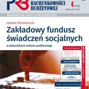 Zakładowy Fundusz Świadczeń Socjalnych w jednostkach sektora publicznego. Poradnik Rachunkowości Budżetowej 4/2019
