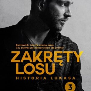 Zakręty losu. Tom 3. Zakręty losu. Tom 3. Historia Lukasa