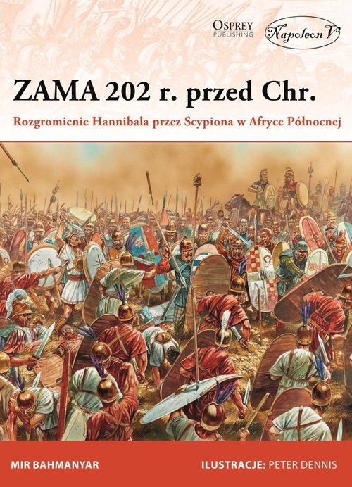 Zama 202 r. przed Chr.. Rozgromienie Hannibala przez Scypiona w Afryce Północnej