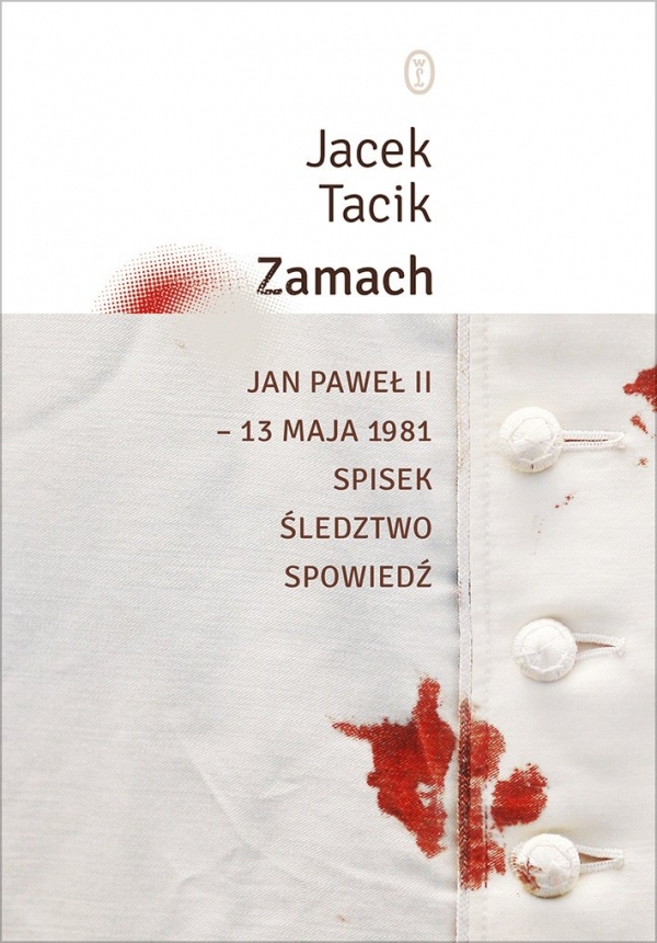 Zamach. Jan Paweł II - 13 maja 1981. Spisek. Śledztwo. Spowiedź