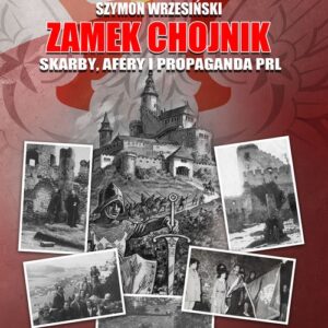 Zamek Chojnik Skarby, afery i propaganda PRL