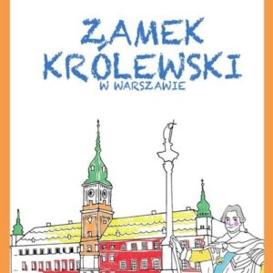 Zamek Królewski w Warszawie Zwiedzamy z kredkami