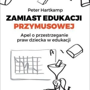 Zamiast edukacji przymusowej