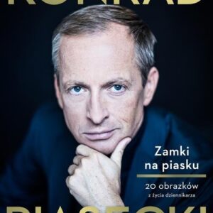 Zamki na piasku.. 20 obrazków z życia dziennikarza