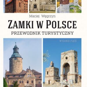 Zamki w Polsce Przewodnik turystyczny