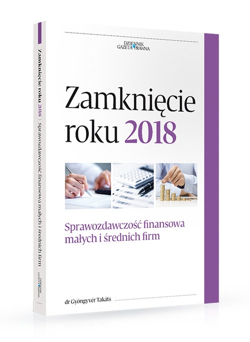 Zamknięcie roku 2018. Sprawozdawczość finansowa małych i średnich firm