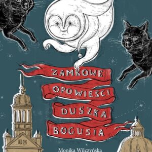 Zamkowe opowieści duszka Bogusia