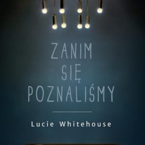 Zanim się poznaliśmy