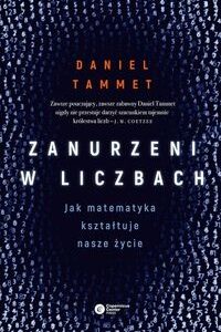 Zanurzeni w liczbach. Jak matematyka kształtuje nasze życie