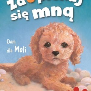Zaopiekuj się mną Dom dla Moli Tom 34