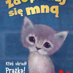 Zaopiekuj się mną. Ktoś ukradł Prążka
